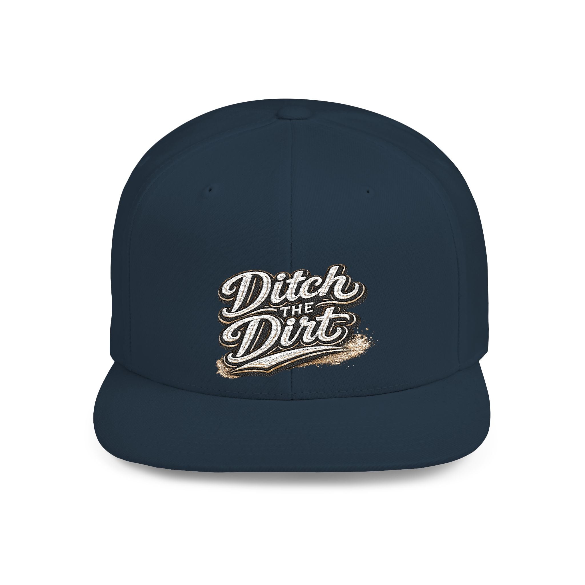 Snapback Hat — "Ditch the Dirt" Retro Script Flat Bill Cap
