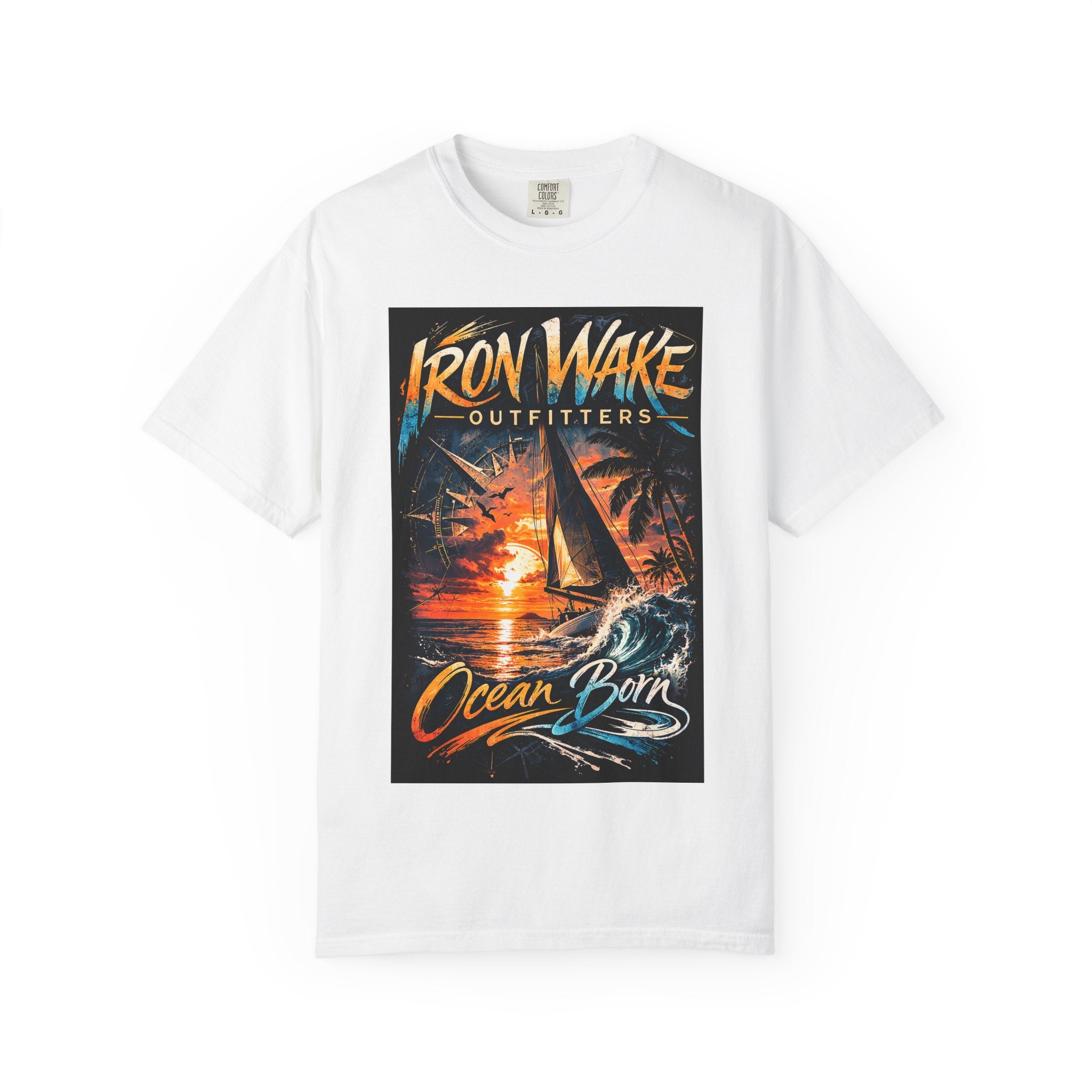 Ocean Born Graphic T-Shirt — "Iron Wake Outfitters" Sunset Sail Tee