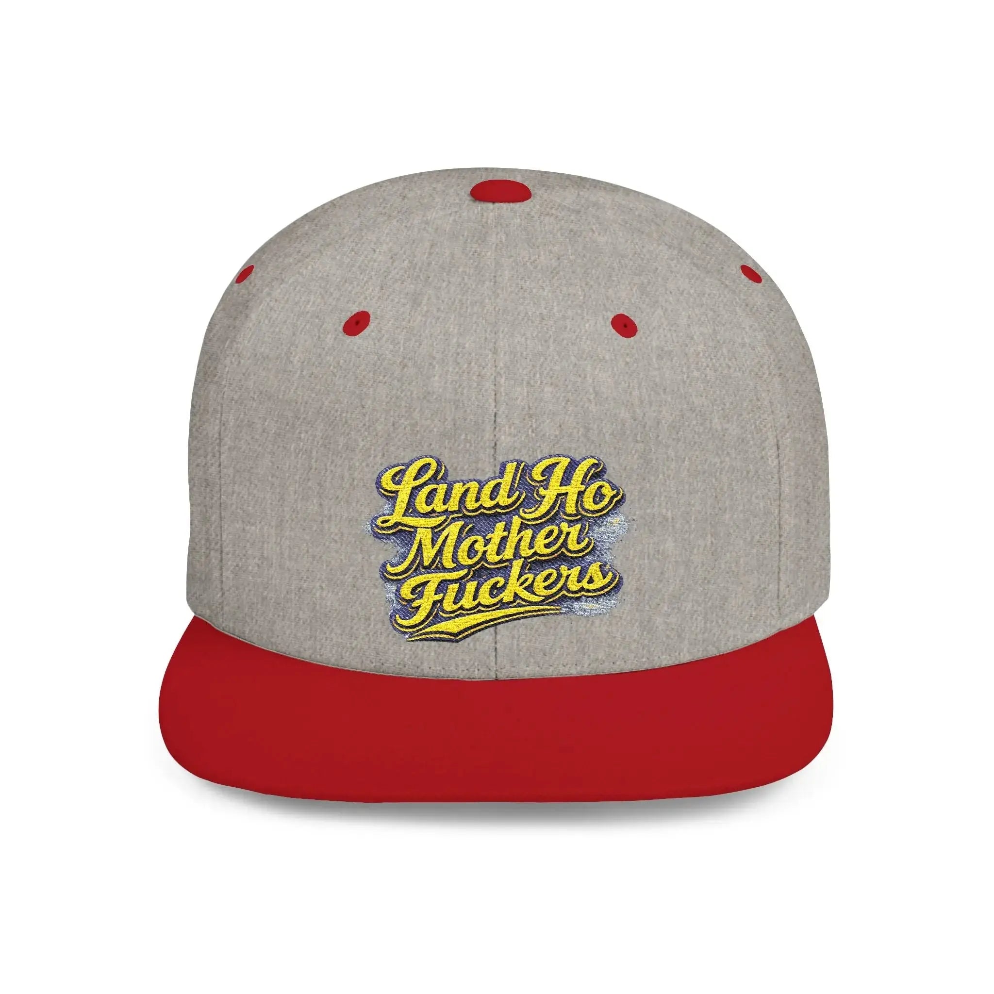 Snapback Hat — Bold "Land Ho Mother Fuckers" Embroidered Flat-Bill Cap Printify