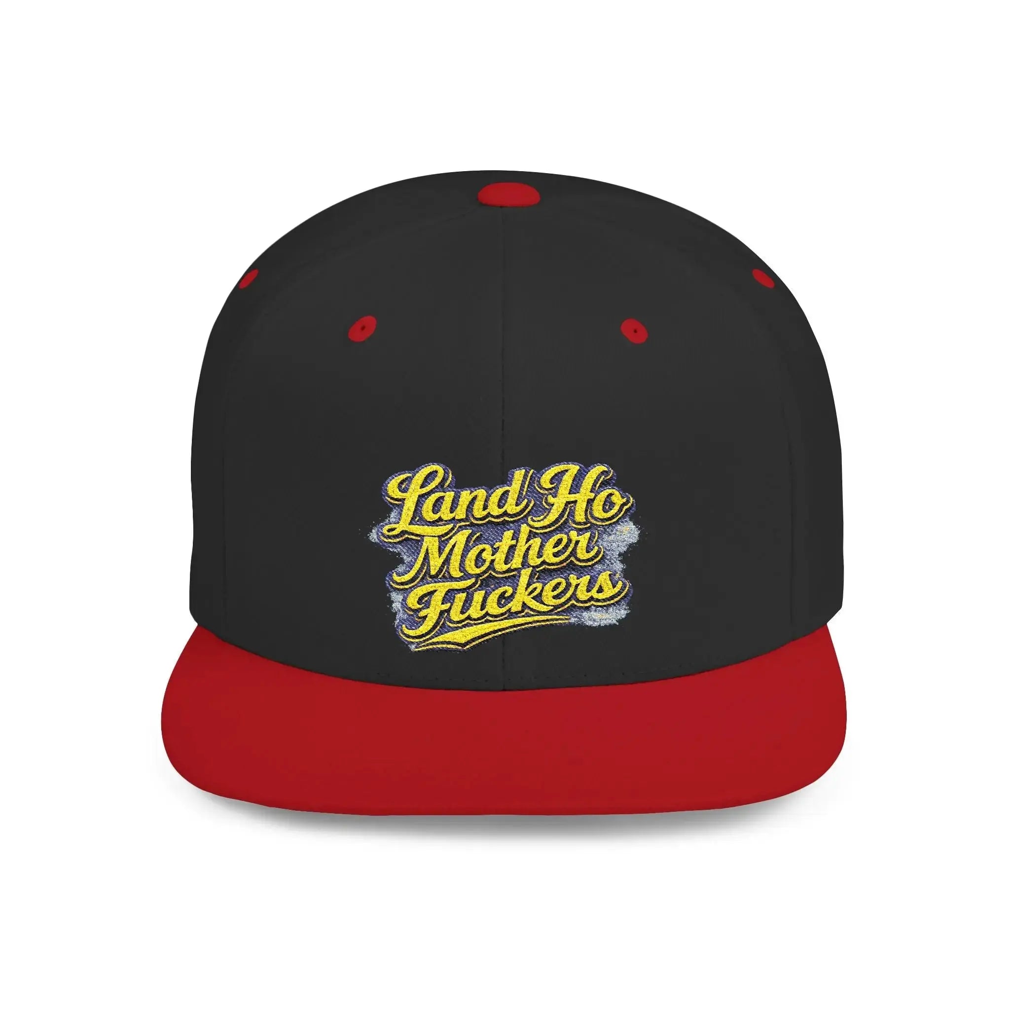 Snapback Hat — Bold "Land Ho Mother Fuckers" Embroidered Flat-Bill Cap Printify