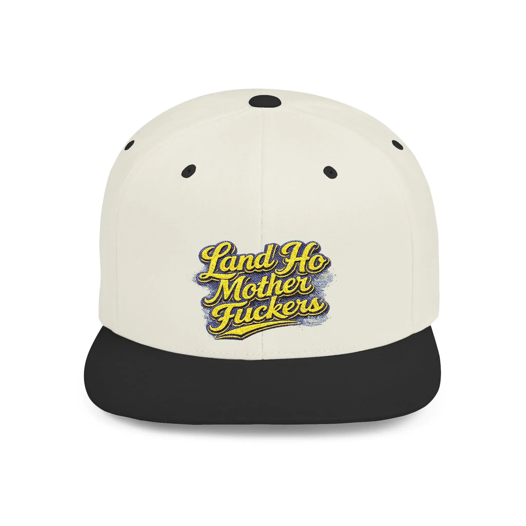 Snapback Hat — Bold "Land Ho Mother Fuckers" Embroidered Flat-Bill Cap Printify