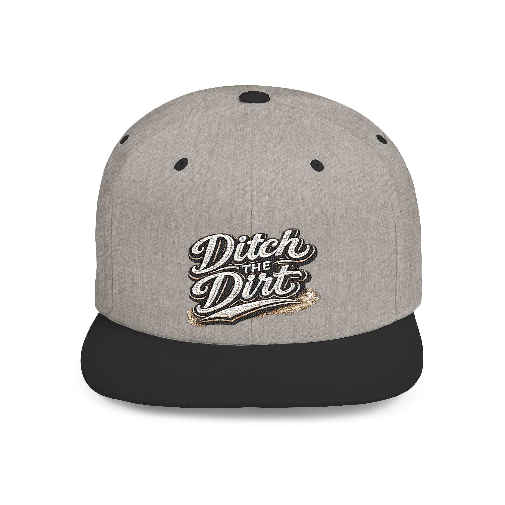 Snapback Hat — "Ditch the Dirt" Retro Script Flat Bill Cap