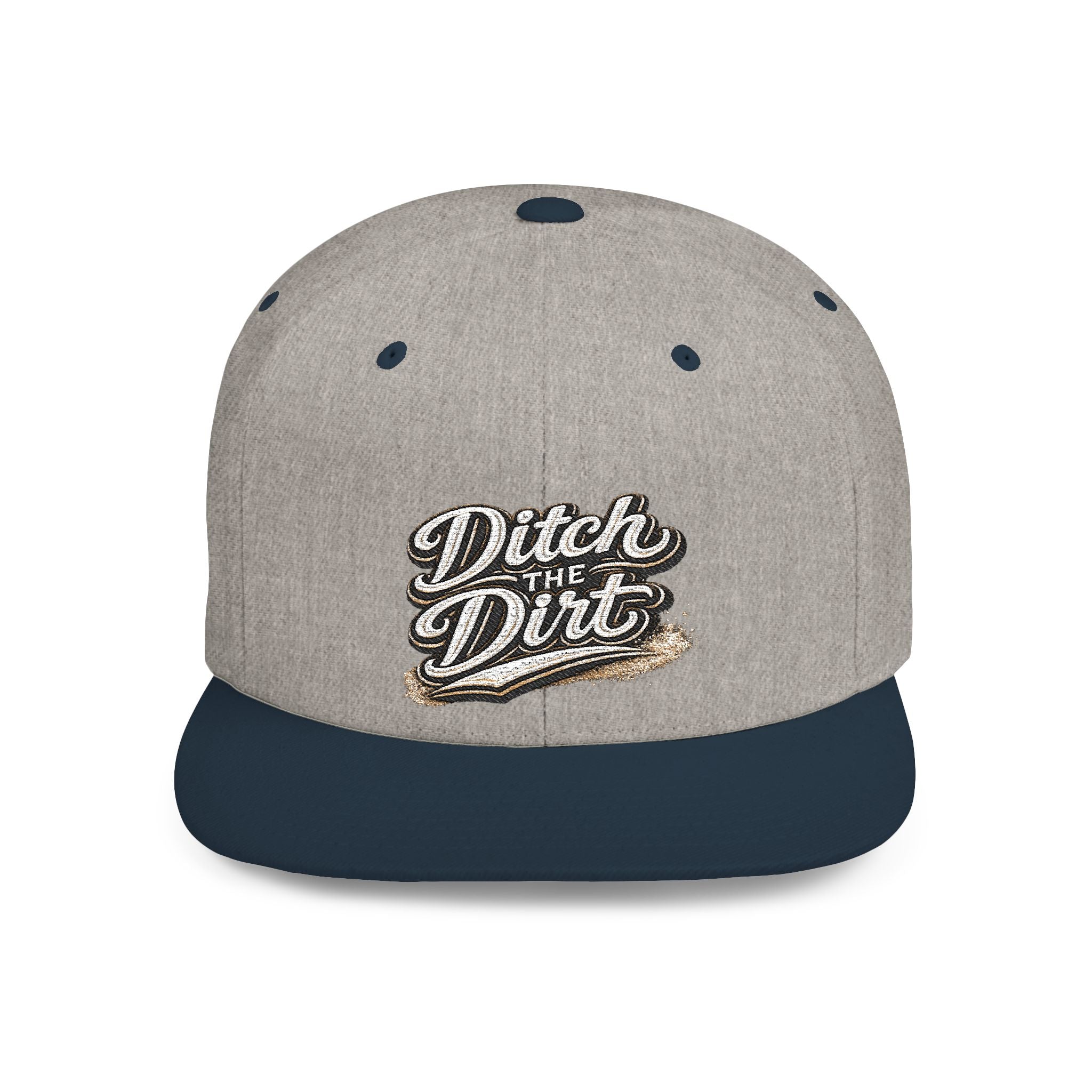 Snapback Hat — "Ditch the Dirt" Retro Script Flat Bill Cap