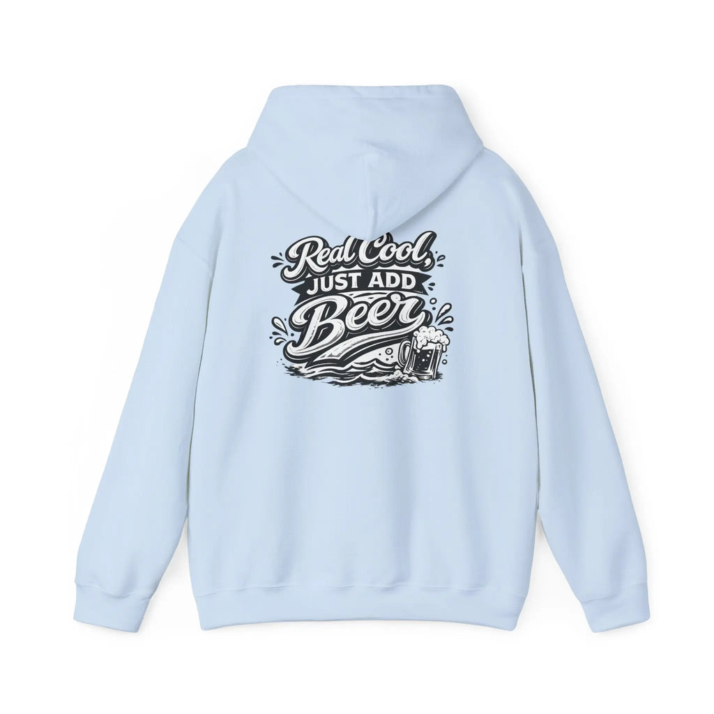 Hoodie — “Real Cool Just Add Beer” Graphic Pullover (Front Logo, Back Beer Design) Printify