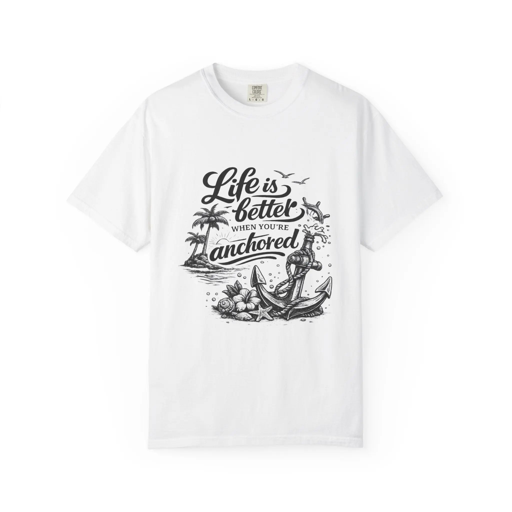 Life Is Better When You’re Anchored T-Shirt Printify