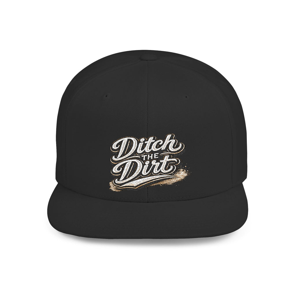 Snapback Hat — "Ditch the Dirt" Retro Script Flat Bill Cap