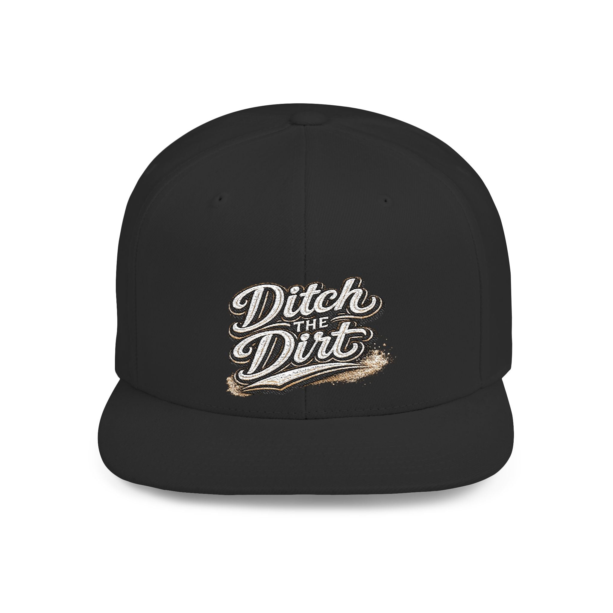 Snapback Hat — "Ditch the Dirt" Retro Script Flat Bill Cap