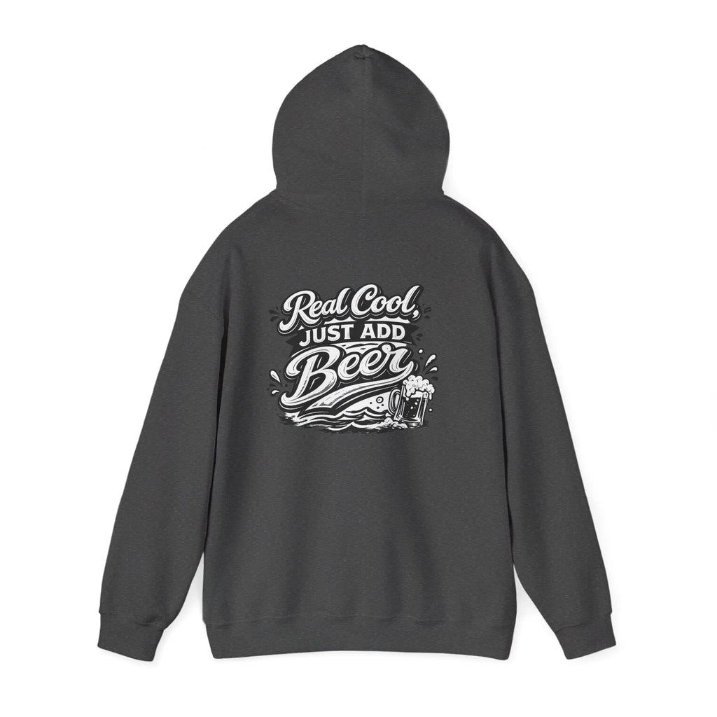 Hoodie — “Real Cool Just Add Beer” Graphic Pullover (Front Logo, Back Beer Design) Printify