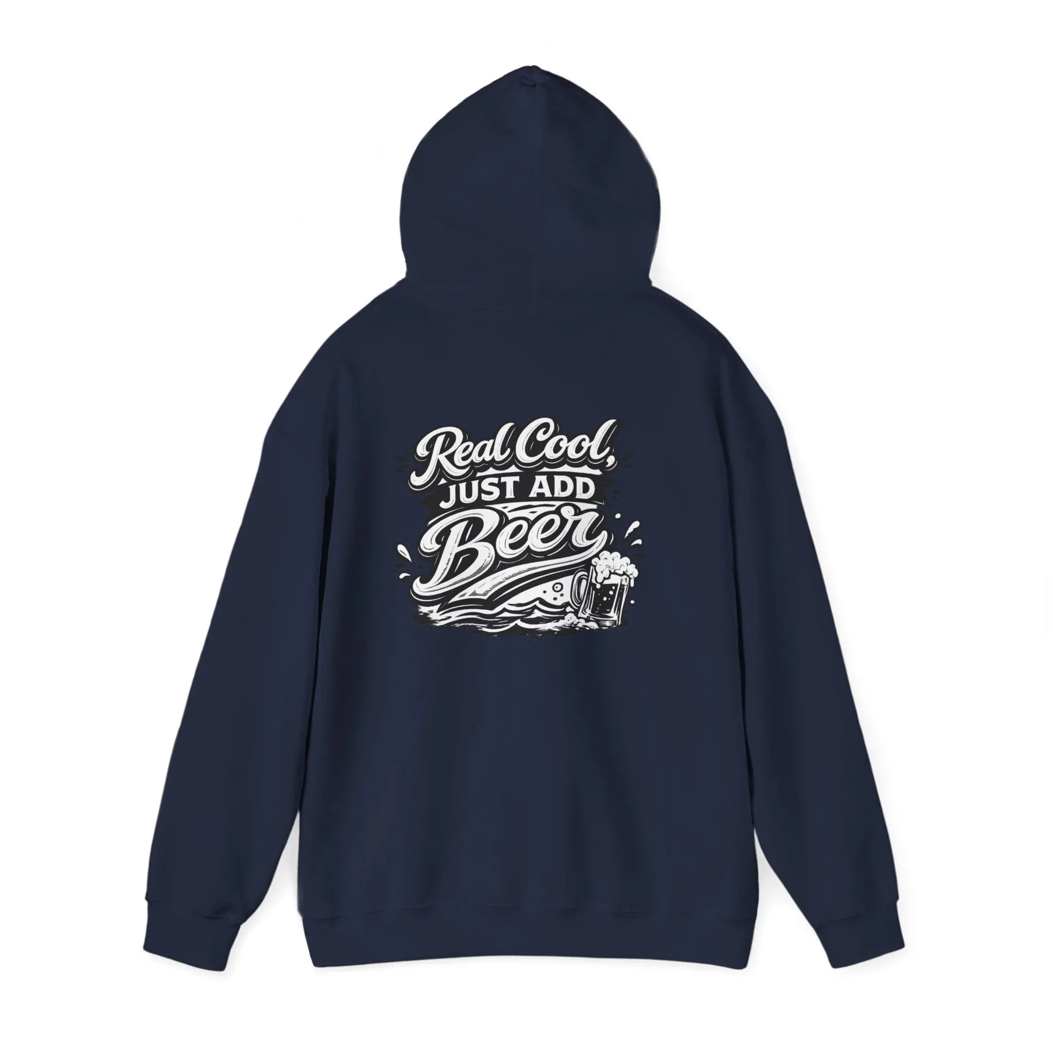 Hoodie — “Real Cool Just Add Beer” Graphic Pullover (Front Logo, Back Beer Design) Printify